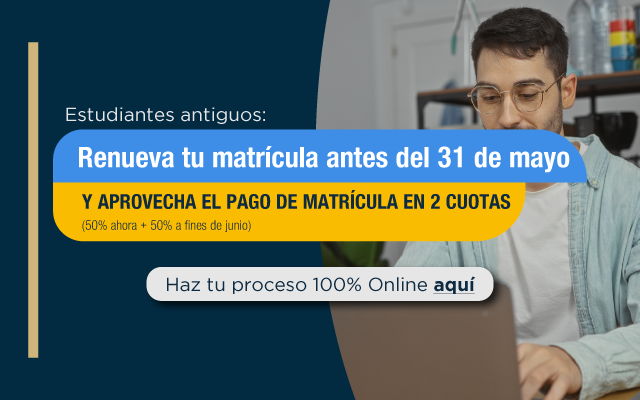 Banner promocional para antiguos estudiantes: renueva matrícula antes del 31 de mayo y paga en 2 cuotas (50% ahora, 50% a fines de junio). Incluye botón de proceso 100% Online aquí.