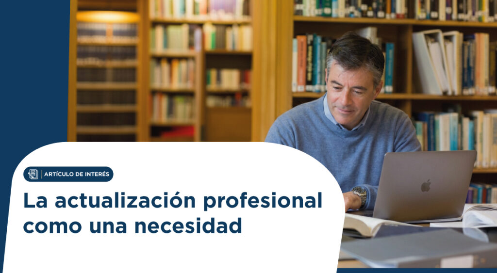 Hombre en una biblioteca con portátil, junto a estanterías de libros; encabezado del artículo: La actualización profesional como una necesidad.