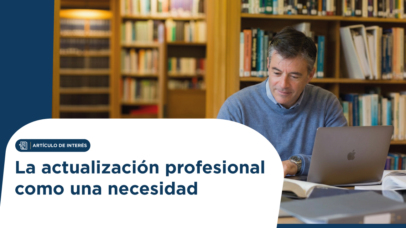Hombre en una biblioteca con portátil, junto a estanterías de libros; encabezado del artículo: La actualización profesional como una necesidad.
